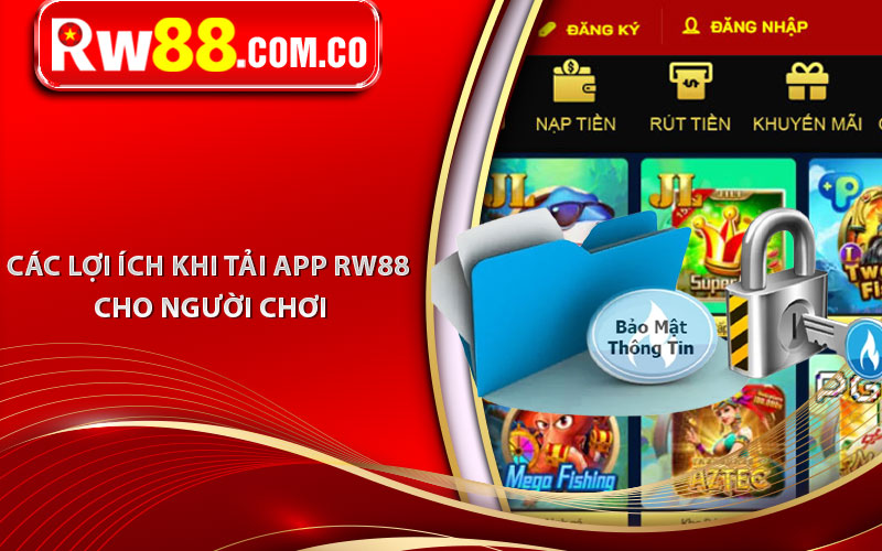 Các Lợi Ích Khi Tải App RW88 Cho Người Chơi