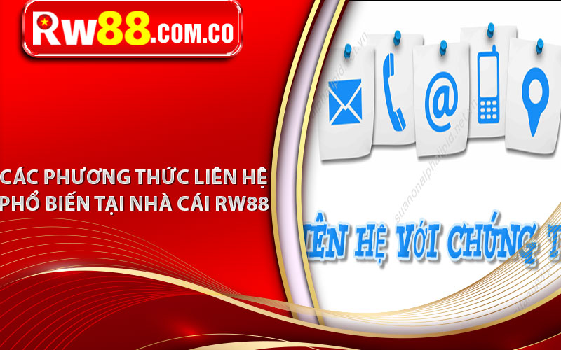 Các phương thức liên hệ phổ biến tại nhà cái RW88 