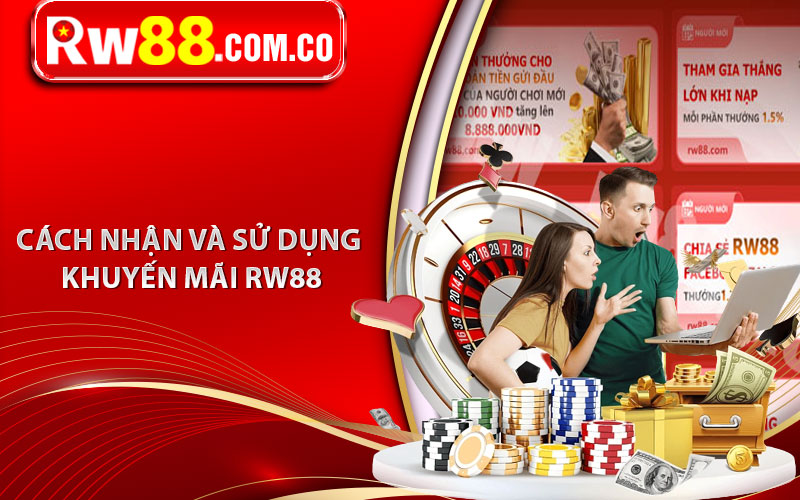 Cách nhận và sử dụng khuyến mãi RW88
