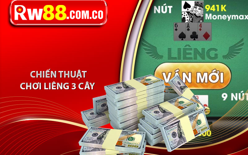 Chiến thuật chơi Liêng 3 cây  