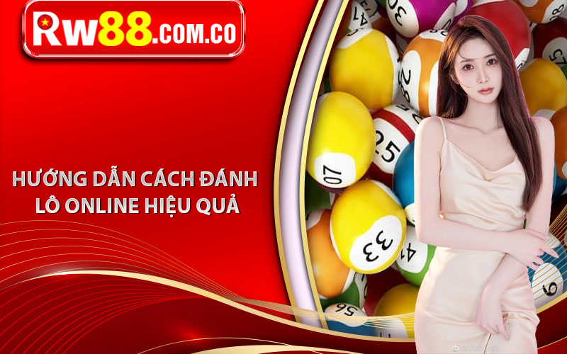 Hướng dẫn cách đánh lô online hiệu quả