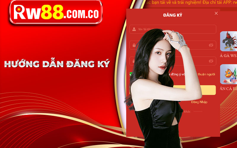 Hướng Dẫn Đăng Ký Tài Khoản Tại Nhà Cái  RW88 