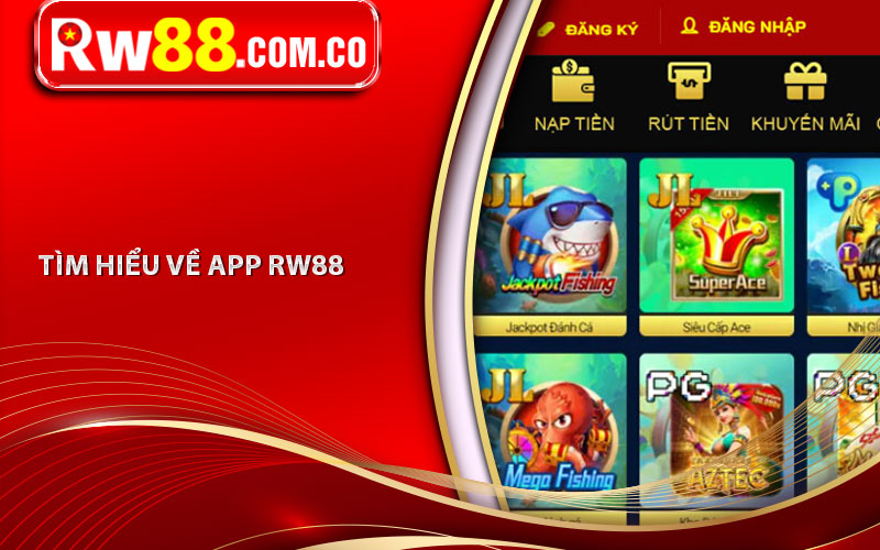 Tìm hiểu về App RW88 