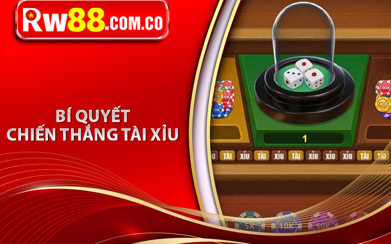 Bí quyết chiến thắng tài xỉu 