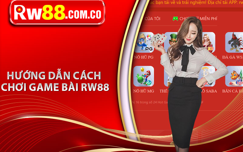 Hướng dẫn cách chơi game bài RW88