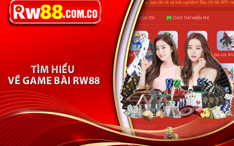 Tìm hiểu về game bài RW88
