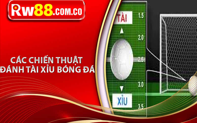 Các chiến thuật đánh tài xỉu bóng đá