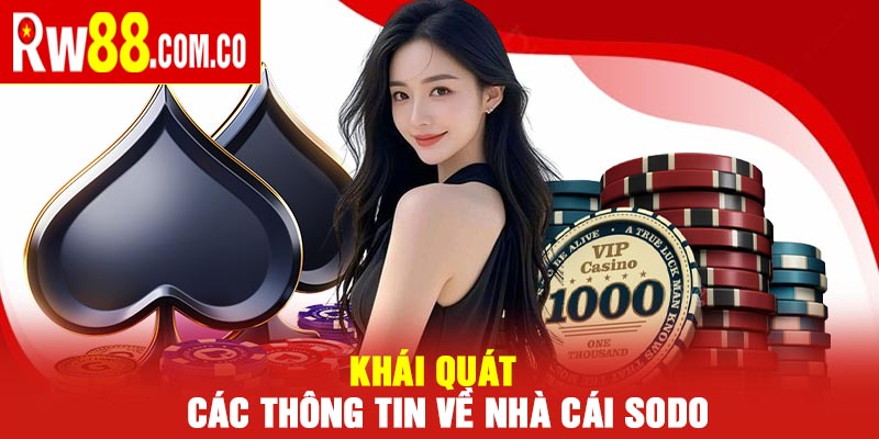 Khái quát các thông tin về nhà cái SODO